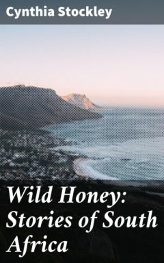 Книга Wild Honey: Stories of South Africa на ReadRate.com книга Wild Honey: Stories of South Africa