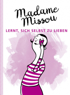 Книга Madame Missou lernt, sich selbst zu lieben на ReadRate.com книга Madame Missou lernt, sich selbst zu lieben