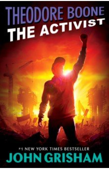 Книга Theodore Boone. The Activist на ReadRate.com книга Theodore Boone. The Activist