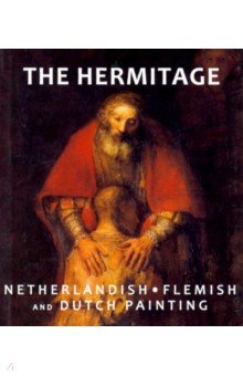 Книга The Hermitage. Netherlandish, Flemish, Dutch Painting на ReadRate.com книга The Hermitage. Netherlandish, Flemish, Dutch Painting