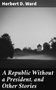 Книга A Republic Without a President, and Other Stories на ReadRate.com книга A Republic Without a President, and Other Stories