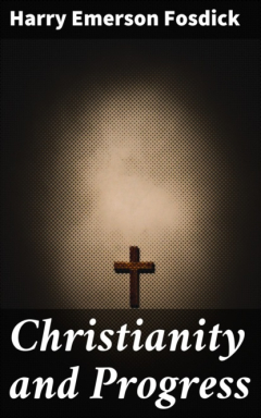 Книга Christianity and Progress на ReadRate.com книга Christianity and Progress