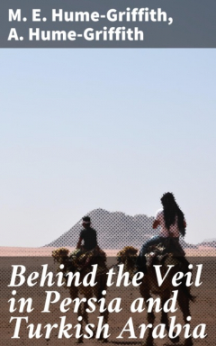 Книга Behind the Veil in Persia and Turkish Arabia на ReadRate.com книга Behind the Veil in Persia and Turkish Arabia