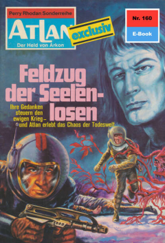 Книга Atlan 160: Feldzug der Seelenlosen на ReadRate.com книга Atlan 160: Feldzug der Seelenlosen