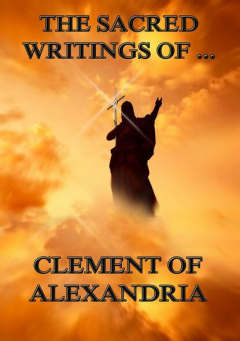 Книга The Sacred Writings of Clement of Alexandria на ReadRate.com книга The Sacred Writings of Clement of Alexandria
