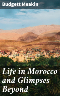 Книга Life in Morocco and Glimpses Beyond на ReadRate.com книга Life in Morocco and Glimpses Beyond