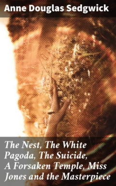 Книга The Nest, The White Pagoda, The Suicide, A Forsaken Temple, Miss Jones and the Masterpiece на ReadRate.com книга The Nest, The White Pagoda, The Suicide, A Forsaken Temple, Miss Jones and the Masterpiece