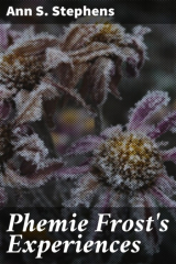 книга Phemie Frost's Experiences