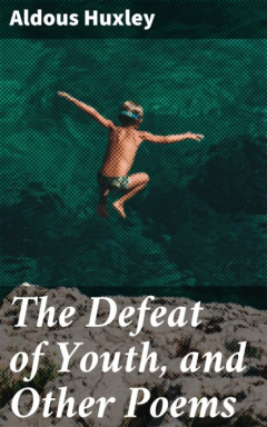 Книга The Defeat of Youth, and Other Poems на ReadRate.com книга The Defeat of Youth, and Other Poems