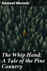 книга The Whip Hand: A Tale of the Pine Country