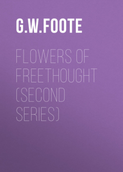 Книга Flowers of Freethought (Second Series) на ReadRate.com книга Flowers of Freethought (Second Series)