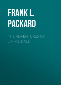 Книга The Adventures of Jimmie Dale на ReadRate.com книга The Adventures of Jimmie Dale