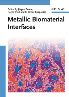 Книга Metallic Biomaterial Interfaces на ReadRate.com книга Metallic Biomaterial Interfaces