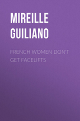 книга French Women Don't Get Facelifts