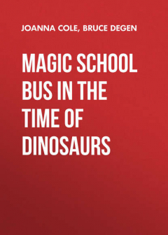 Книга Magic School Bus In the Time of Dinosaurs на ReadRate.com книга Magic School Bus In the Time of Dinosaurs