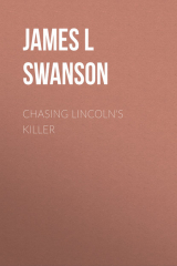 книга Chasing Lincoln's Killer