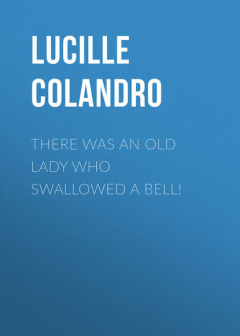 Книга There Was an Old Lady Who Swallowed a Bell! на ReadRate.com книга There Was an Old Lady Who Swallowed a Bell!