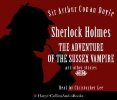 Книга Sherlock Holmes: the Adventure of the Sussex Vampire and Other Stories на ReadRate.com книга Sherlock Holmes: the Adventure of the Sussex Vampire and Other Stories