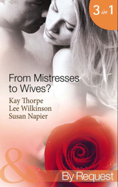 Книга From Mistresses To Wives?: Mistress to a Bachelor / His Mistress by Marriage / Accidental Mistress на ReadRate.com книга From Mistresses To Wives?: Mistress to a Bachelor / His Mistress by Marriage / Accidental Mistress