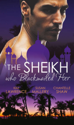 Книга The Sheikh Who Blackmailed Her: Desert Prince, Blackmailed Bride / The Sheikh and the Bought Bride / At the Sheikh's Bidding на ReadRate.com книга The Sheikh Who Blackmailed Her: Desert Prince, Blackmailed Bride / The Sheikh and the Bought Bride / At the Sheikh's Bidding