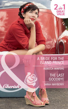 Книга A Bride for the Island Prince / The Last Goodbye: A Bride for the Island Prince на ReadRate.com книга A Bride for the Island Prince / The Last Goodbye: A Bride for the Island Prince
