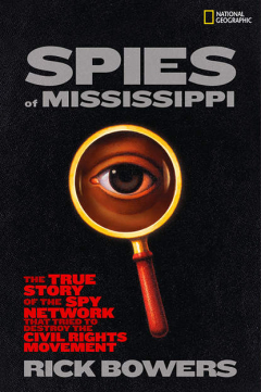 Книга Spies of Mississippi: The True Story of the Spy Network that Tried to Destroy the Civil Rights Movement на ReadRate.com книга Spies of Mississippi: The True Story of the Spy Network that Tried to Destroy the Civil Rights Movement
