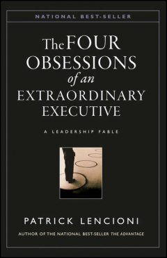 Книга The Four Obsessions of an Extraordinary Executive. A Leadership Fable на ReadRate.com книга The Four Obsessions of an Extraordinary Executive. A Leadership Fable