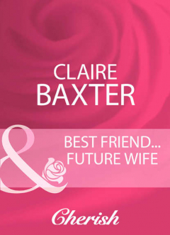 Книга Best Friend...Future Wife на ReadRate.com книга Best Friend...Future Wife