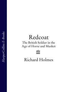 Книга Redcoat: The British Soldier in the Age of Horse and Musket на ReadRate.com книга Redcoat: The British Soldier in the Age of Horse and Musket