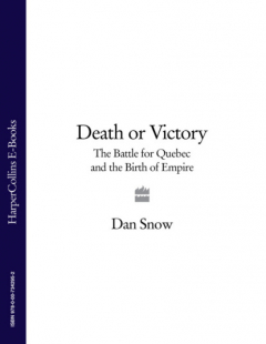 Книга Death or Victory: The Battle for Quebec and the Birth of Empire на ReadRate.com книга Death or Victory: The Battle for Quebec and the Birth of Empire