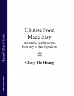 Книга Chinese Food Made Easy: 100 simple, healthy recipes from easy-to-find ingredients на ReadRate.com книга Chinese Food Made Easy: 100 simple, healthy recipes from easy-to-find ingredients