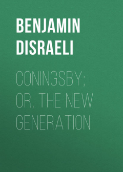 Книга Coningsby; Or, The New Generation на ReadRate.com книга Coningsby; Or, The New Generation