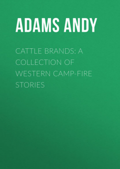 Книга Cattle Brands: A Collection of Western Camp-Fire Stories на ReadRate.com книга Cattle Brands: A Collection of Western Camp-Fire Stories