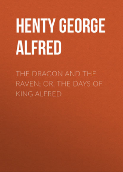 Книга The Dragon and the Raven; Or, The Days of King Alfred на ReadRate.com книга The Dragon and the Raven; Or, The Days of King Alfred
