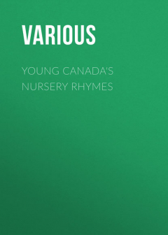 Книга Young Canada's Nursery Rhymes на ReadRate.com книга Young Canada's Nursery Rhymes