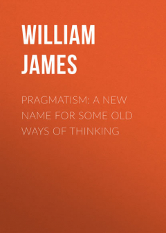 Книга Pragmatism: A New Name for Some Old Ways of Thinking на ReadRate.com книга Pragmatism: A New Name for Some Old Ways of Thinking