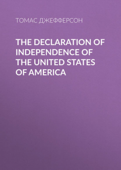 Книга The Declaration of Independence of the United States of America на ReadRate.com книга The Declaration of Independence of the United States of America