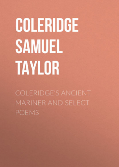 Книга Coleridge's Ancient Mariner and Select Poems на ReadRate.com книга Coleridge's Ancient Mariner and Select Poems