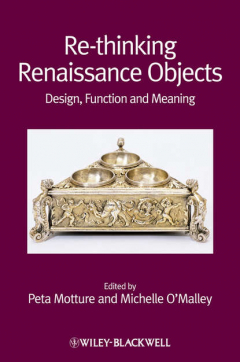 Книга Re-thinking Renaissance Objects. Design, Function and Meaning на ReadRate.com книга Re-thinking Renaissance Objects. Design, Function and Meaning