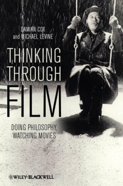 Книга Thinking Through Film. Doing Philosophy, Watching Movies на ReadRate.com книга Thinking Through Film. Doing Philosophy, Watching Movies
