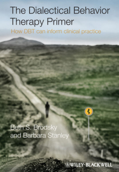 Книга The Dialectical Behavior Therapy Primer. How DBT Can Inform Clinical Practice на ReadRate.com книга The Dialectical Behavior Therapy Primer. How DBT Can Inform Clinical Practice