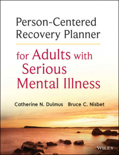 Книга Person-Centered Recovery Planner for Adults with Serious Mental Illness на ReadRate.com книга Person-Centered Recovery Planner for Adults with Serious Mental Illness