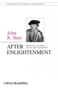 Книга After Enlightenment. The Post-Secular Vision of J. G. Hamann на ReadRate.com книга After Enlightenment. The Post-Secular Vision of J. G. Hamann