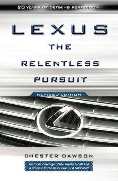 Книга Lexus. The Relentless Pursuit на ReadRate.com книга Lexus. The Relentless Pursuit