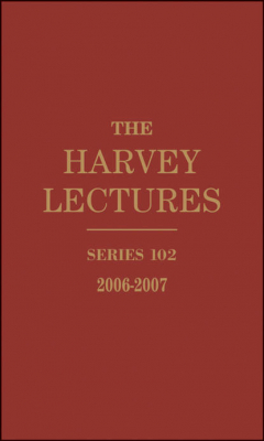 Книга The Harvey Lectures. Series 102, 2006-2007 на ReadRate.com книга The Harvey Lectures. Series 102, 2006-2007