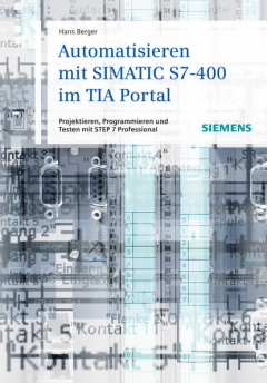 Книга Automatisieren mit SIMATIC S7-400 im TIA Portal. Projektieren, Programmieren und Testen mit STEP 7 Professional на ReadRate.com книга Automatisieren mit SIMATIC S7-400 im TIA Portal. Projektieren, Programmieren und Testen mit STEP 7 Professional