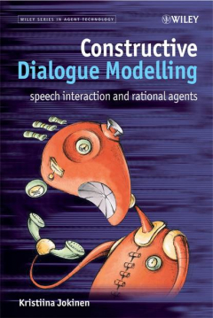 Книга Constructive Dialogue Modelling. Speech Interaction and Rational Agents на ReadRate.com книга Constructive Dialogue Modelling. Speech Interaction and Rational Agents