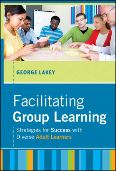 Книга Facilitating Group Learning. Strategies for Success with Adult Learners на ReadRate.com книга Facilitating Group Learning. Strategies for Success with Adult Learners