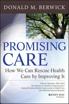 Книга Promising Care. How We Can Rescue Health Care by Improving It на ReadRate.com книга Promising Care. How We Can Rescue Health Care by Improving It