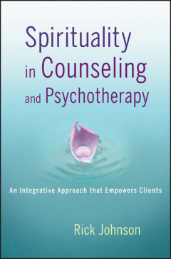 Книга Spirituality in Counseling and Psychotherapy. An Integrative Approach that Empowers Clients на ReadRate.com книга Spirituality in Counseling and Psychotherapy. An Integrative Approach that Empowers Clients